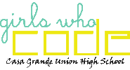 GIRLS WHO CODE: A Student Activities Club at Casa Grande Union High School